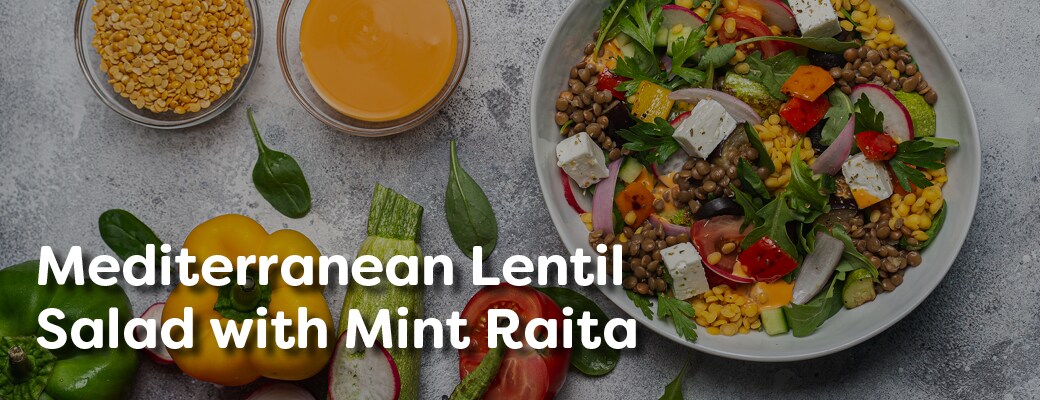 Mediterranean Lentil Salad with Mint Raita Mediterranean Lentil Salad with Mint Raita